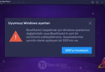 BlueStacks Uyumsuz Windows Ayarları Sorunu Çözümü