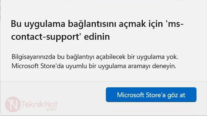 Bu uygulama bağlantısını açmak için ms-contact-support edinin